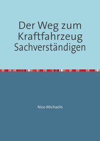 Produktbild: Der Weg zum Kraftfahrzeug Sachverst&auml;ndigen