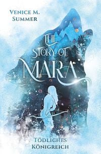 Produktbild: The Story of Mara - T&ouml;dliches K&ouml;nigreich (inklusive Farbillustrationen)