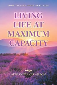 Produktbild: Living Life at Maximum Capacity