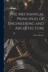 Produktbild: The Mechanical Principles of Engineering and Architecture