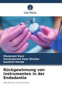 Produktbild: R&uuml;ckgewinnung von Instrumenten in der Endodontie