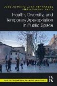 Produktbild: Health, Diversity, and Temporary Appropriation in Public Space