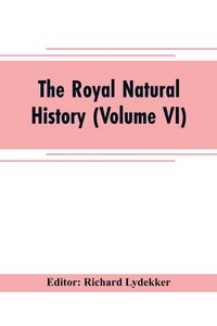 Produktbild: The royal natural history (Volume VI)