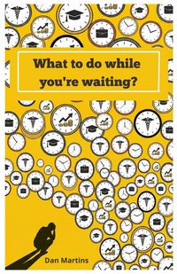 Produktbild: What to Do While You're Waiting? (personal improvement, #1)