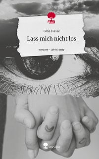 Produktbild: Lass mich nicht los. Life is a Story - story.one