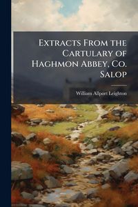 Produktbild: Extracts From the Cartulary of Haghmon Abbey, Co. Salop