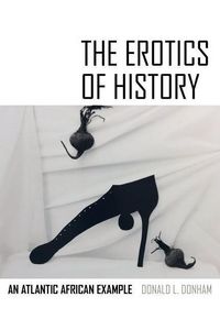 Produktbild: Donham, D: Erotics of History