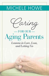 Produktbild: Howe, M: Caring for Our Aging Parents
