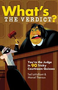 Produktbild: What's the Verdict?: You're the Judge in 90 Tricky Courtroom Quizzes