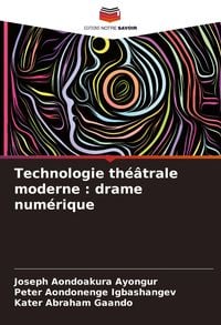 Produktbild: Technologie th&eacute;&acirc;trale moderne : drame num&eacute;rique