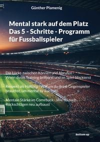 Produktbild: Mental stark auf dem Platz Das 5 - Schritte - Programm f&uuml;r Fussballspieler
