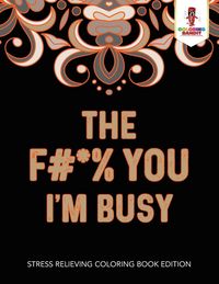 Produktbild: The F#*% You I'm Busy