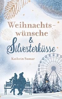 Produktbild: Weihnachtsw&uuml;nsche und Silvesterk&uuml;sse
