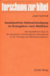 Bild vom Artikel Gesetzesfreie Heilsverkündigung im Evangelium nach Matthäus vom Autor Josef Schmidt