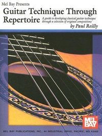 Produktbild: Guitar Technique Through Repertoire: A Guide to Developing Classical Guitar Technique Through a Selection of Original Compositions