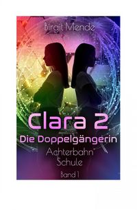 Produktbild: Clara 2 - Die Doppelg&auml;ngerin