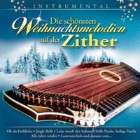 Produktbild: Die Sch&ouml;nsten Weihnachtsmelodien Auf Der Zither