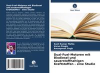 Produktbild: Dual-Fuel-Motoren mit Biodiesel und sauerstoffhaltigen Kraftstoffen - eine Studie