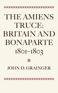 Produktbild: The Amiens Truce: Britain and Bonaparte 1801 - 1803