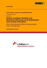 Produktbild: Einfluss circadianer Rhythmik und akustischer Ablenkung auf die Reaktionszeit nach visueller Stimulation