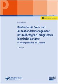 Bild vom Artikel Kaufleute für Groß- und Außenhandelsmanagement: Das Fallbezogene Fachgespräch - klassische Variante vom Autor Erwin Bauschmann