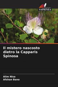 Produktbild: Il mistero nascosto dietro la Capparis Spinosa