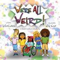 Produktbild: We're All Weird! A Children's Book About Inclusivity