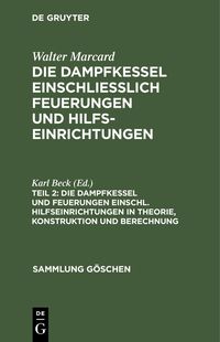 Produktbild: Die Dampfkessel und Feuerungen einschl. Hilfseinrichtungen in Theorie, Konstruktion und Berechnung