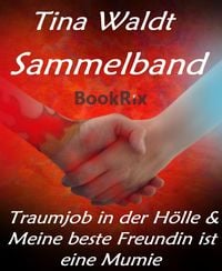 Produktbild: Sammelband: Traumjob in der H&ouml;lle & Meine beste Freundin ist eine Mumie