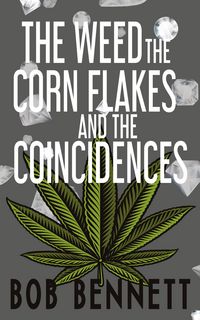 Produktbild: The Weed, The Corn Flakes & The Coincidences
