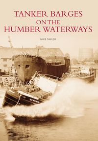 Produktbild: Taylor, M: Tanker Barges on the Humber Waterways