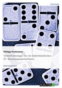 Produktbild: Vertriebsstrategie f&uuml;r ein mittelst&auml;ndisches IT- Beratungsunternehmen