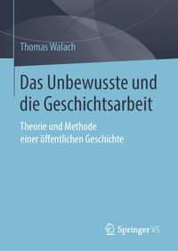 Produktbild: Das Unbewusste und die Geschichtsarbeit