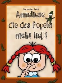 Produktbild: Anneliese die das Popeln nicht lie&szlig;!