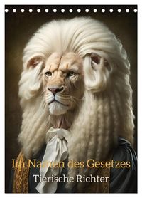Produktbild: Im Namen des Gesetzes Tierische Richter (Tischkalender 2026 DIN A5 hoch), CALVENDO Monatskalender