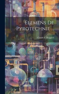 Produktbild: Elemens De Pyrotechnie ...