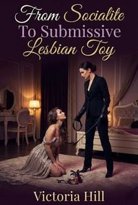 Produktbild: From Socialite To Submissive Lesbian Toy