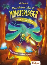 Produktbild: Mein geheimes Leben als Monsterj&auml;ger - Warum du niemals einen Riesenfalter wecken solltest