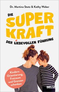 Bild vom Artikel Die Superkraft der liebevollen Führung vom Autor Kathy Weber