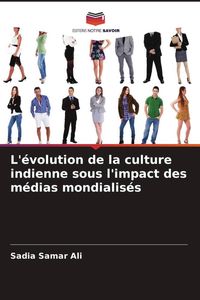 Produktbild: L'&eacute;volution de la culture indienne sous l'impact des m&eacute;dias mondialis&eacute;s