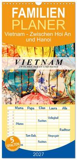 Produktbild: Familienplaner 2027 - Vietnam - Zwischen Hoi An und Hanoi mit 5 Spalten (Wandkalender, 21 x 45 cm) CALVENDO