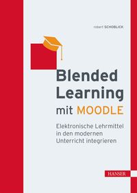 Bild vom Artikel Blended Learning mit MOODLE vom Autor Robert Schoblick
