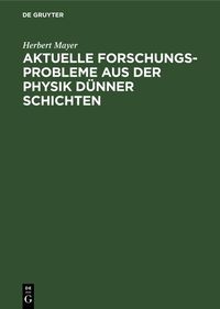 Produktbild: Aktuelle Forschungs-Probleme aus der Physik d&uuml;nner Schichten