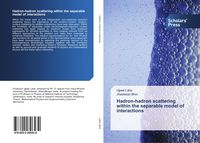 Produktbild: Hadron-hadron scattering within the separable model of interactions