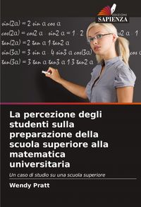 Produktbild: La percezione degli studenti sulla preparazione della scuola superiore alla matematica universitaria