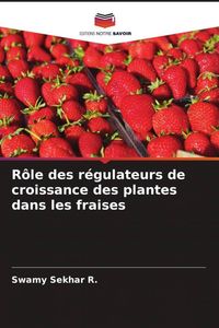 Produktbild: R&ocirc;le des r&eacute;gulateurs de croissance des plantes dans les fraises