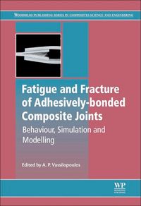 Produktbild: Fatigue and Fracture of Adhesively-Bonded Composite Joints