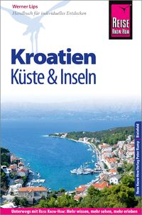 Bild vom Artikel Reise Know-How Reiseführer Kroatien - Küste und Inseln (Dalmatien und Kvarner Bucht) vom Autor Werner Lips