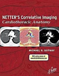 Produktbild: Netter's Correlative Imaging: Cardiothoracic Anatomy