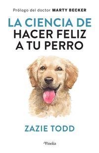 Produktbild: Ciencia de Hacer Feliz a Tu Perro, La